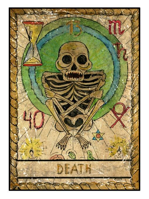 Taurus: April 21 to May 21
Card: Death
The Death card often portrays a time of awakening and renewals. Look deeper now into the meaning of situations around you as you may change the way you perceive things. Be prepared to accept the new in your life. It is important to stay grounded but don’t be afraid to consider things in a less conventional way if need be. Your intuition and perception may be changing encouraging new growth and awareness. If you are feeling unsure of yourself and your future due to changing conditions, have faith and remember “all beginnings have a middle and an end, just as all endings create new beginnings,” that is the natural circle of life.       
Angel Card: Raziel: You are being helped to awaken so you can see more clearly.     